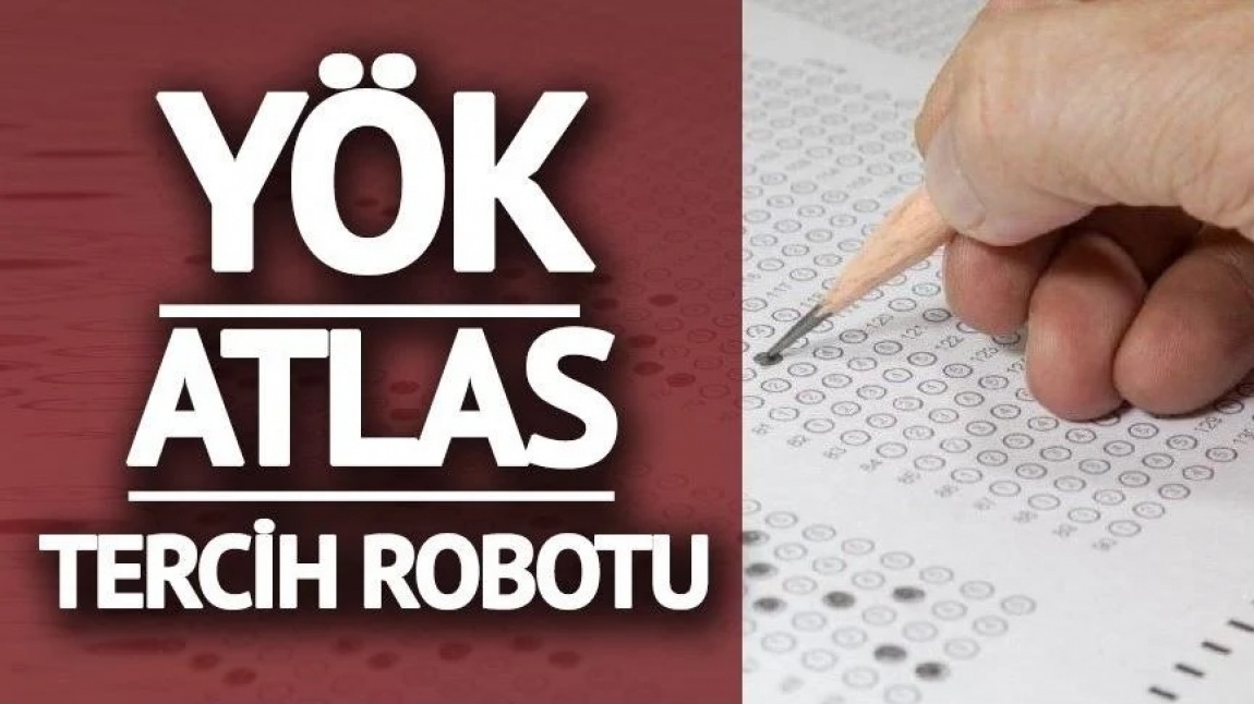 Yüksek Öğretim Programı/ YÖK ATLAS TERCİH ROBOTU